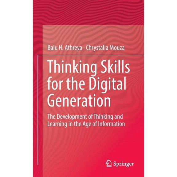 Thinking Skills for the Digital Generation: The Development of Thinking and Learning in the Age of Information, (Hardcover)