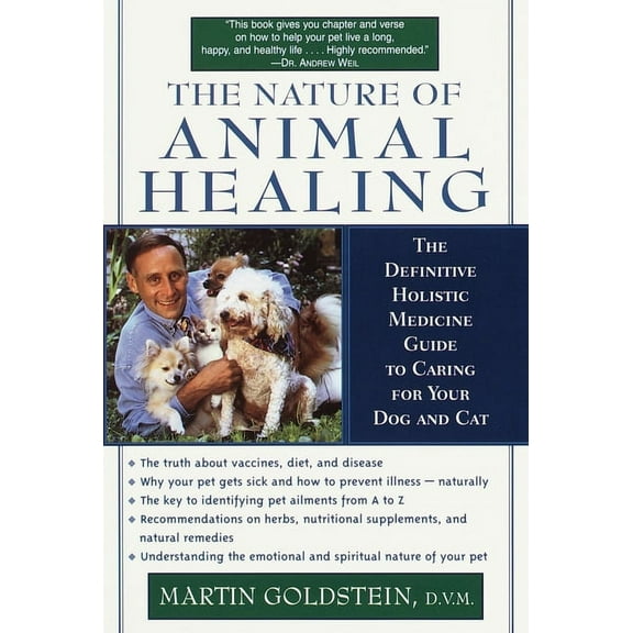 The Nature of Animal Healing: The Definitive Holistic Medicine Guide to Caring for Your Dog and Cat, (Paperback)