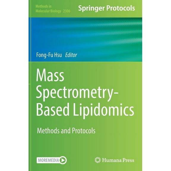 Methods in Molecular Biology Mass Spectrometry-Based Lipidomics: Methods and Protocols, Book 2306, (Hardcover)