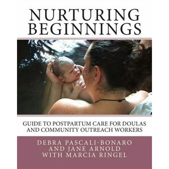 Nurturing Beginnings: Guide to Postpartum Care for Doulas and Community Outreach Workers