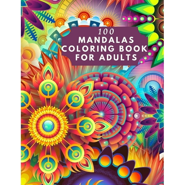 100 Mandalas Coloring Book For Adults : 100 Mandala Coloring Pages for Inspiration, Relaxing Patterns Coloring Book (Paperback)