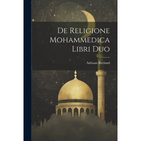 De Religione Mohammedica Libri Duo (Paperback)