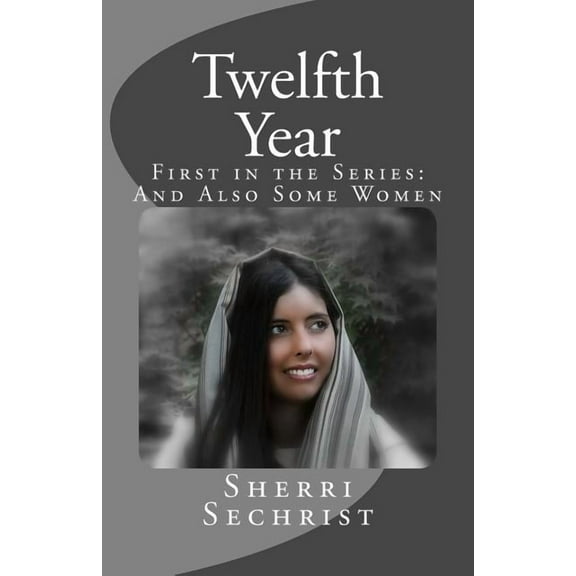 And Also Some Women: Twelfth Year : First in the Series: And Also Some Women (Series #1) (Paperback)