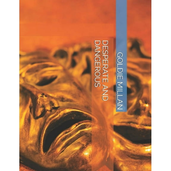 Desperate and Dangerous (Paperback)