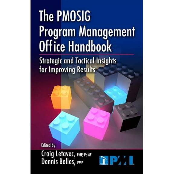 The PMOSIG Program Management Office Handbook : Strategic and Tactical Insights for Improving Results (Hardcover)