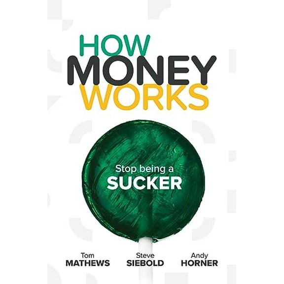 Pre-Owned How Money Works: Stop being a Sucker, 9781736143803, 1736143808, Paperback,