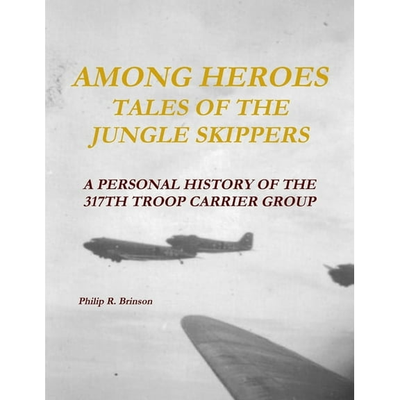 Among Heroes: Tales of the Jungle Skippers, (Paperback)