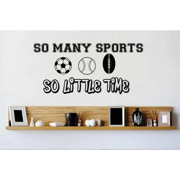Vinyl Wall Decal Sticker : So Many Sports So Little Time Boys Girls Kids Image Quote Bedroom Bathroom Living Room Picture Art Peel & Stick Mural Size: 10 Inches X 20 Inches -