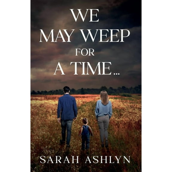 We May Weep for a Time... We May Weep for a Time..., Book 1, (Paperback)
