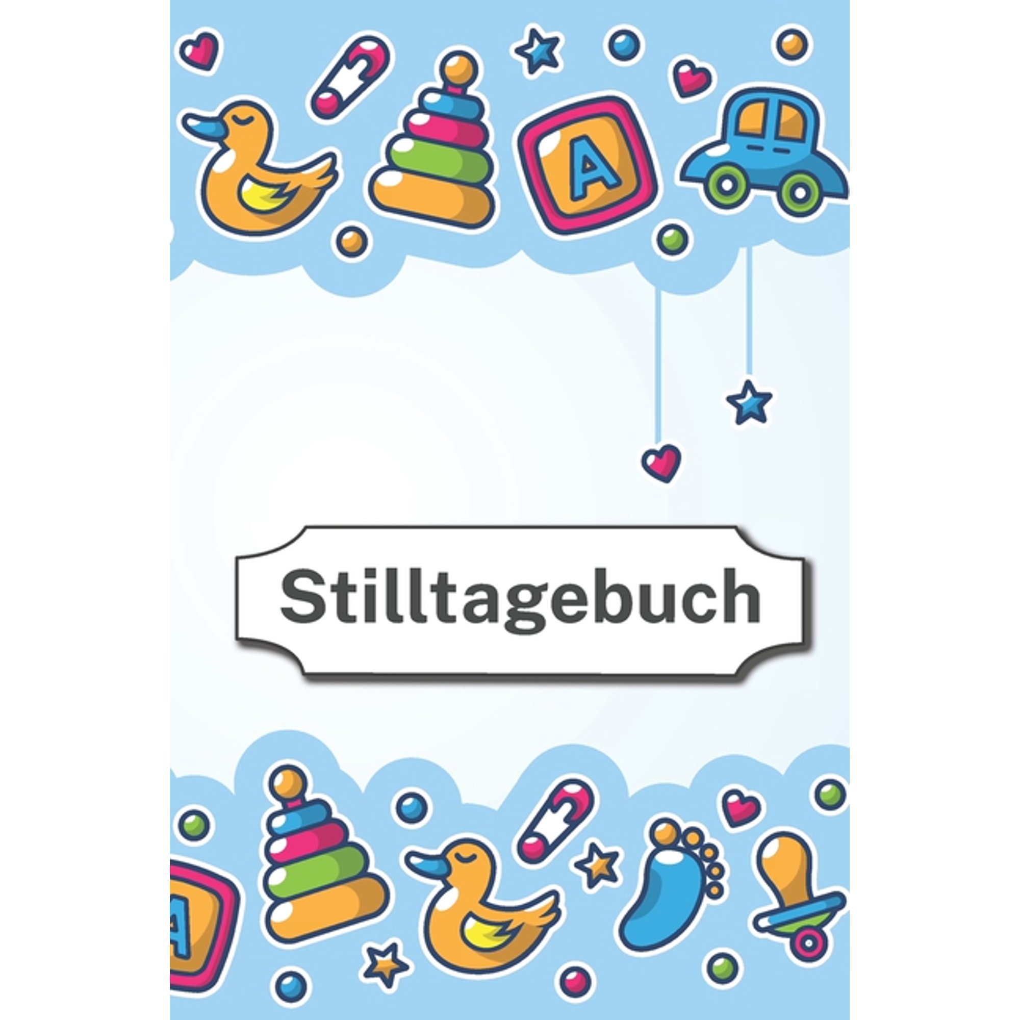 No.: Stilltagebuch : einfach zu führendes Stillprotokoll für Mama und Baby - 90 Tag erfassen - Softcover - DIN A5 (Series #2) (Paperback)