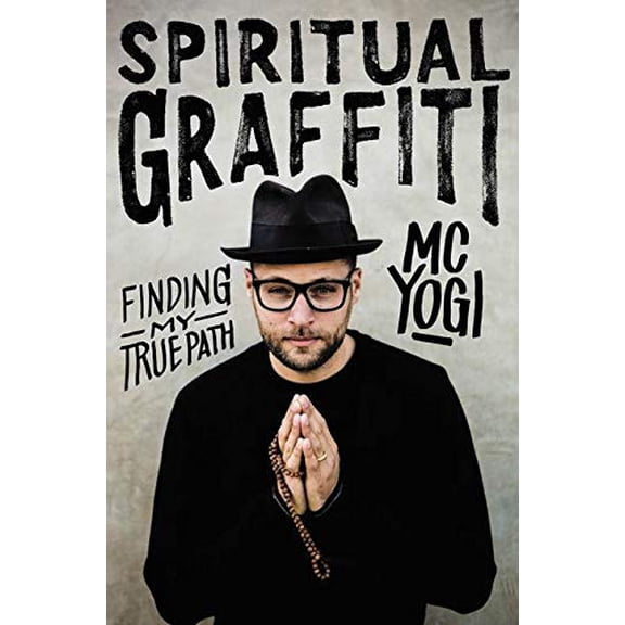 Pre-Owned Spiritual Graffiti: Finding My True Path (Hardcover) 0062572539 9780062572530