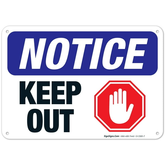 Notice Keep Out Sign, OSHA Sign, 10x7 Aluminum