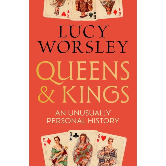 Queens and Kings: An Unusually Personal History, (Hardcover)