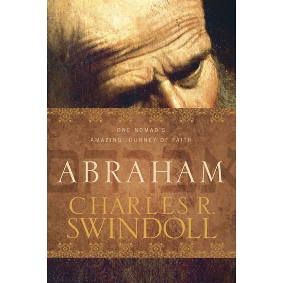Abraham : One Nomad's Amazing Journey of Faith (Hardcover)