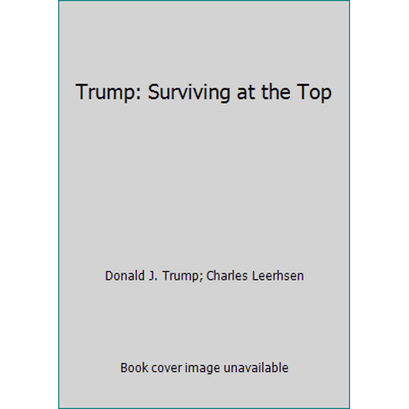 Pre-Owned Trump: Surviving at the Top (Hardcover) 0394575970 9780394575971