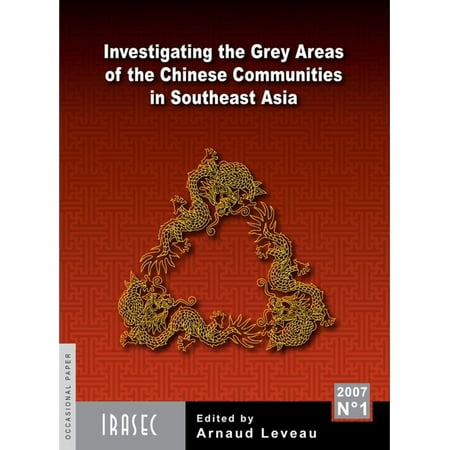 Investigating the Grey Areas of the Chinese Communities in Southeast Asia -