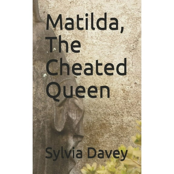 Matilda, The Cheated Queen (Paperback)
