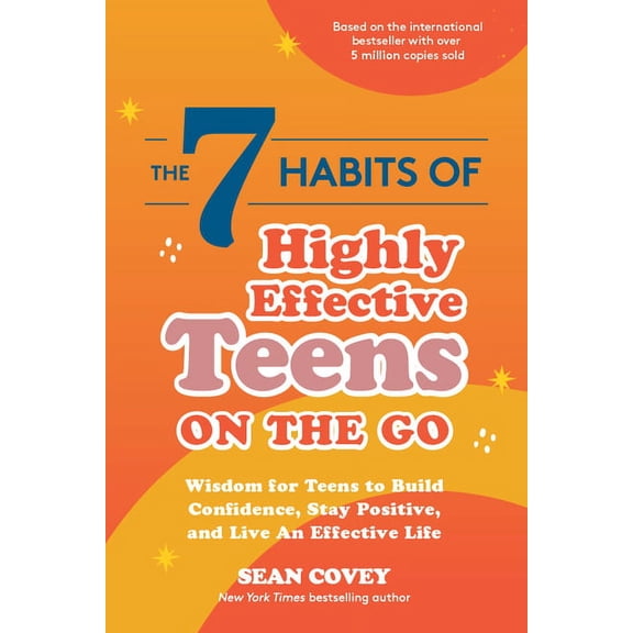 The 7 Habits of Highly Effective Teens on the Go: Wisdom for Teens to Build Confidence, Stay Positive, and Live an Effec, (Paperback)