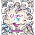 thumbnail image 2 of Pre-Owned Mamá Y Yo: El Corazón de Una Madre: Libro de Colorear (Paperback) 1629989940 9781629989945, 2 of 2
