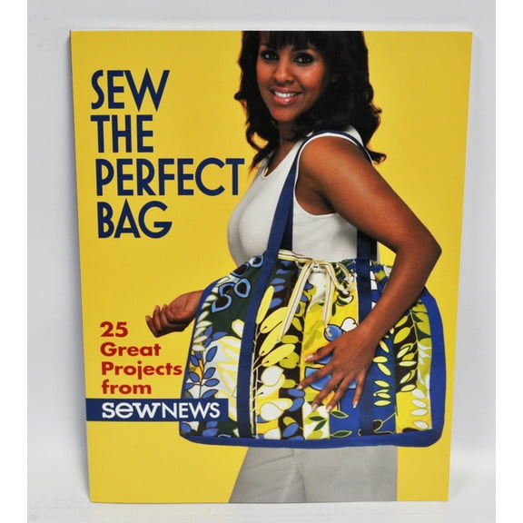 Sew The Perfect Bag 25 Great Projects from Sew News