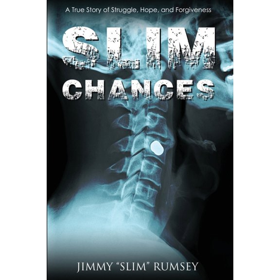Slim Chances: A True Story of Struggle, Hope, and Forgiveness, (Paperback)