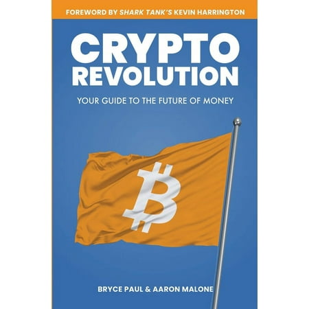 Crypto Revolution : Your Guide to the Future of Money (Paperback)