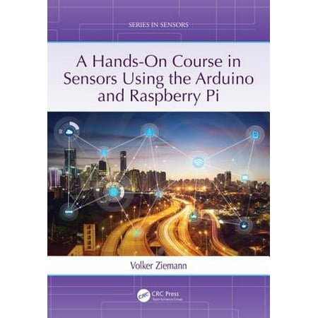 A Hands-On Course in Sensors Using the Arduino and Raspberry
