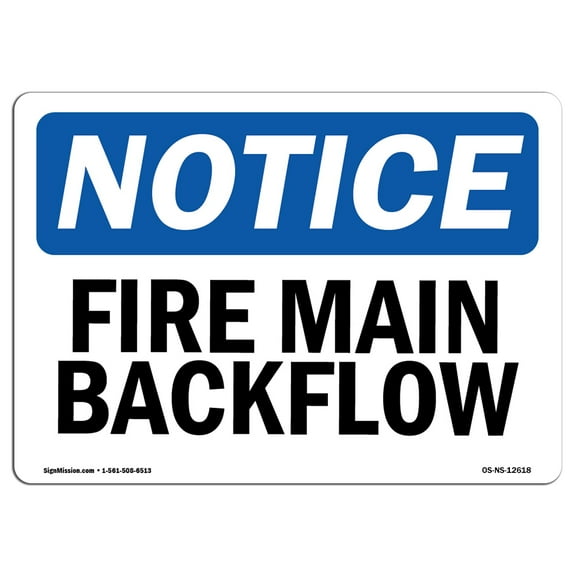 OSHA Notice Sign - Fire Main Backflow |  Aluminum Sign | Protect Your Business, Construction Site, Warehouse & Shop Area |  Made in the USA