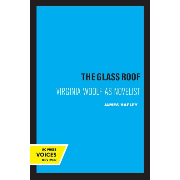 The Glass Roof: Virginia Woolf as Novelist, (Paperback)