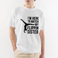 thumbnail image 2 of I'm Here to Watch My Flippin Sister Gymnast Cheer Sister T-Shirt, 2 of 7