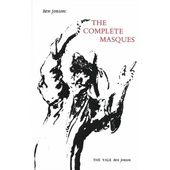 The Yale Ben Jonson Series: Ben Jonson: The Complete Masques (Paperback)