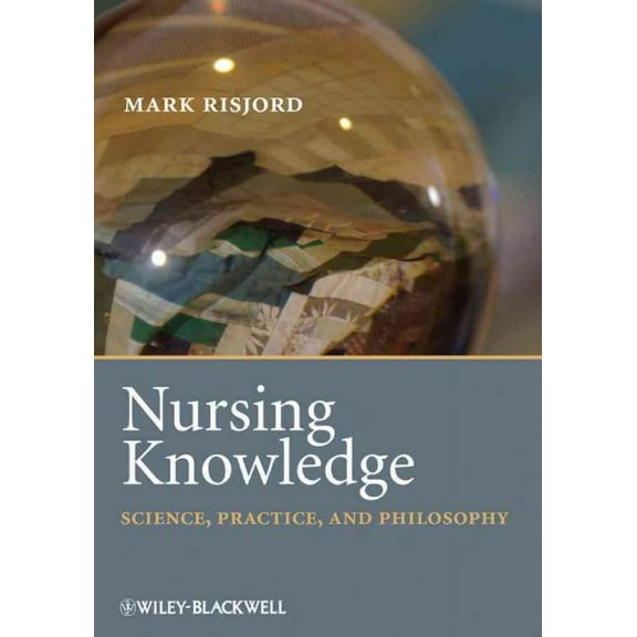 Nursing Knowledge: Science, Practice, and Philosophy (Paperback)