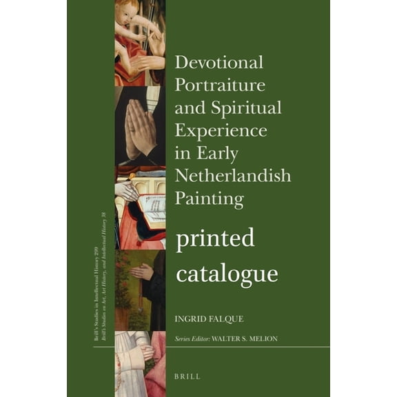 Brill's Studies on Art, Art History, and Devotional Portraiture and Spiritual Experience in Early Netherlandish Painting Catalogue, Book 299, (Hardcover)