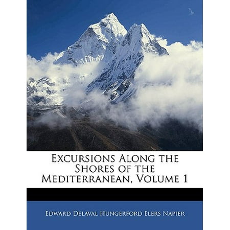 Excursions Along the Shores of the Mediterranean, Volume