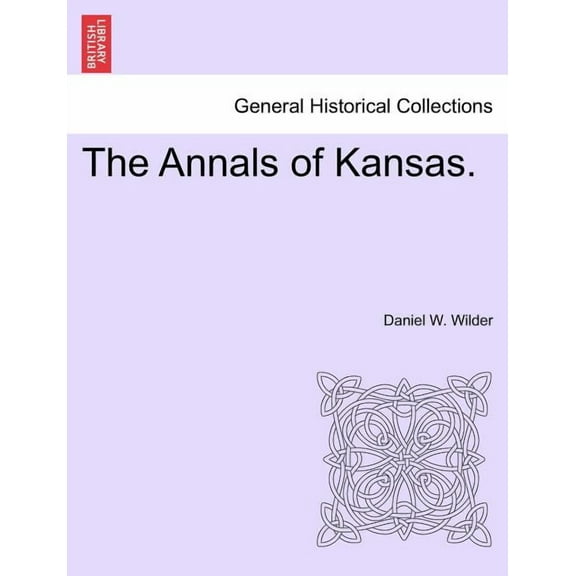 The Annals of Kansas. (Paperback)