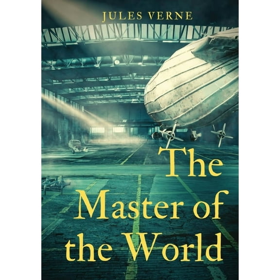 The Master of the World: a novel by Jules Verne, (Paperback)