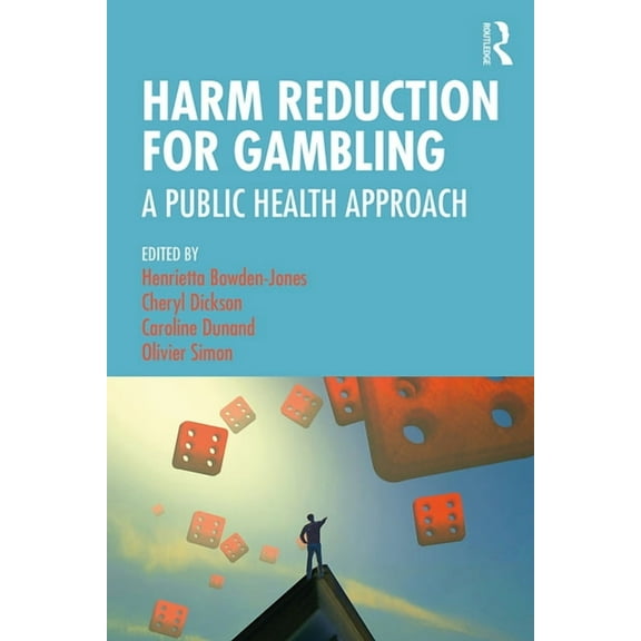 Harm Reduction for Gambling: A Public Health Approach, (Paperback)