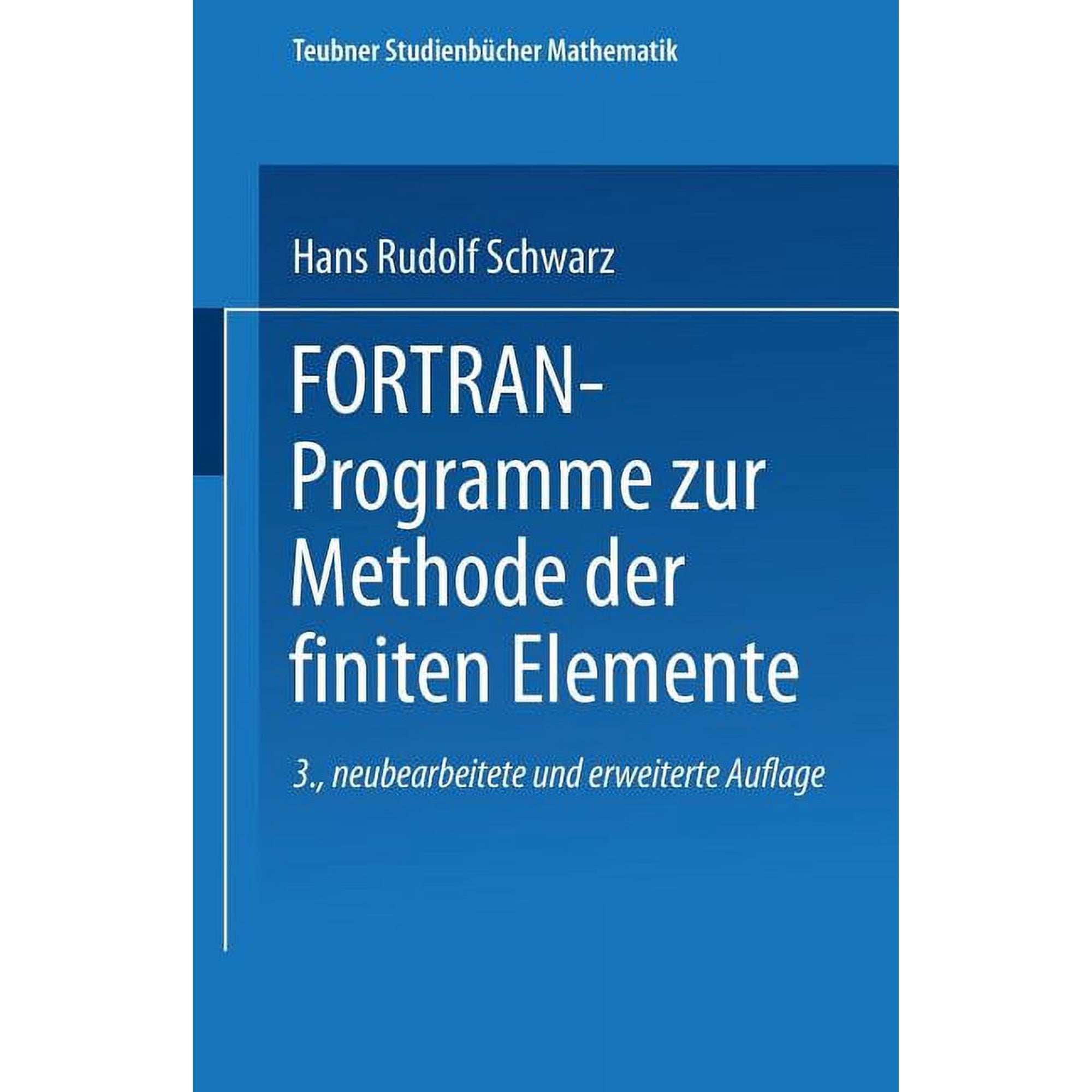 Teubner Studienbücher Mathematik Fortran-Programme Zur Methode Der Finiten Elemente (Paperback)