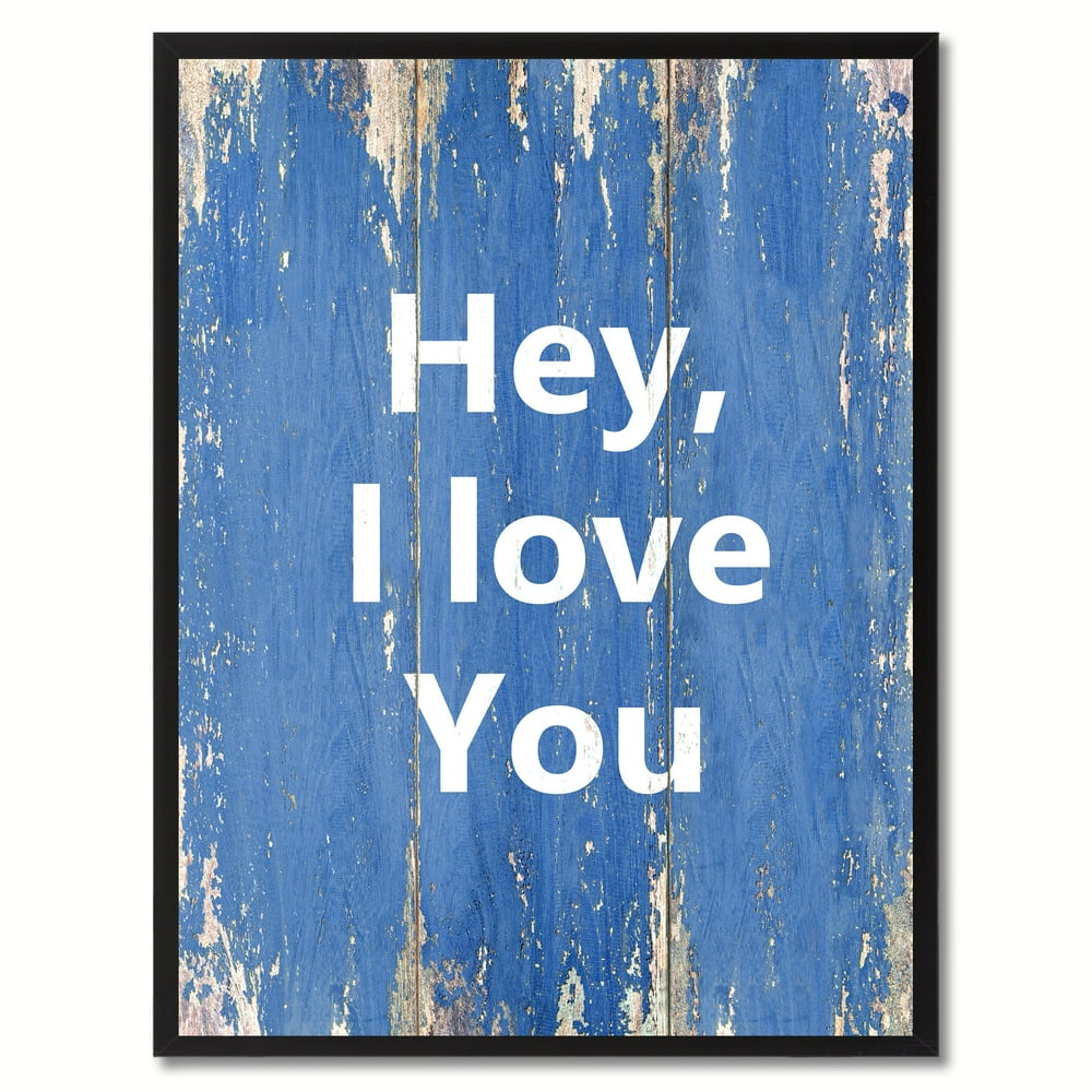 hey i love you quote saying canvas print picture frame home decor wall