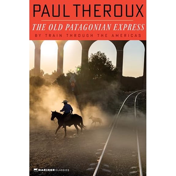Pre-Owned The Old Patagonian Express: By Train Through the Americas (Paperback) 039552105X 9780395521052