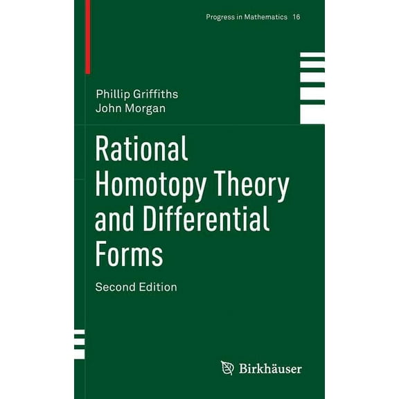 Progress in Mathematics Rational Homotopy Theory and Differential Forms, Book 16, (Hardcover)