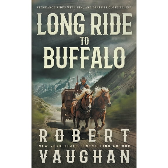 Long Ride to Buffalo: A Classic Western Novel, (Paperback)