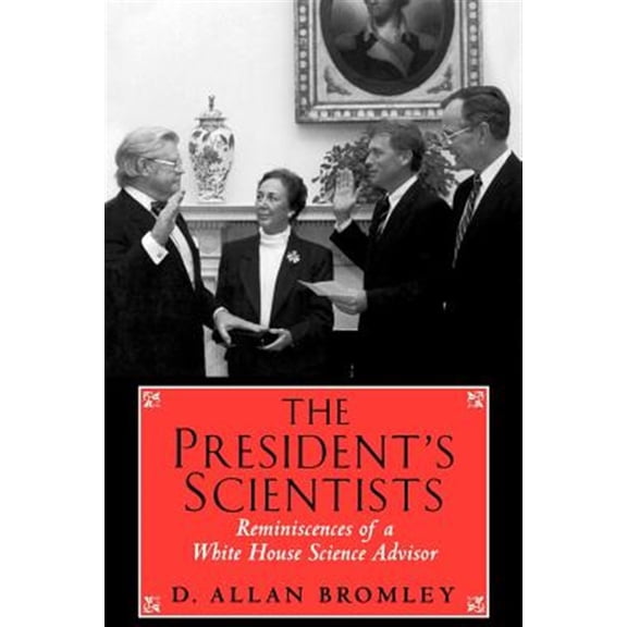Pre-Owned The Silliman Memorial Lectures Series: The Presidents Scientists : Reminiscences of a White House Science Advisor (Paperback)