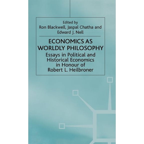 Essays in Political and Historical Econo Economics as Worldly Philosophy, (Hardcover)