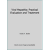Viral Hepatitis: Practical Evaluation and Treatment [Hardcover - Used]