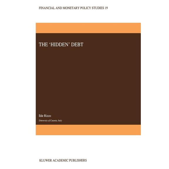 Financial and Monetary Policy Studies The 'Hidden' Debt, Book 19, (Paperback)