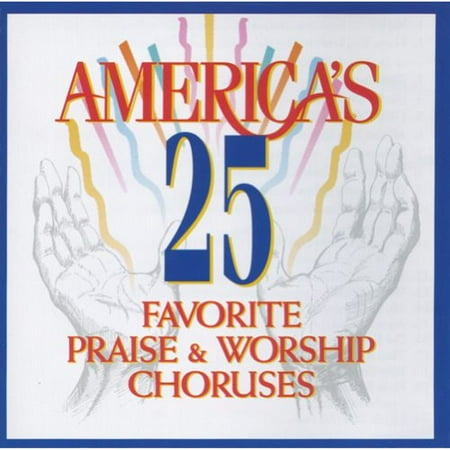 America's 25 Favorite Praise & Worship Choruses