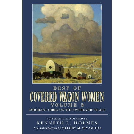 Best of Covered Wagon Women : Emigrant Girls on the Overland