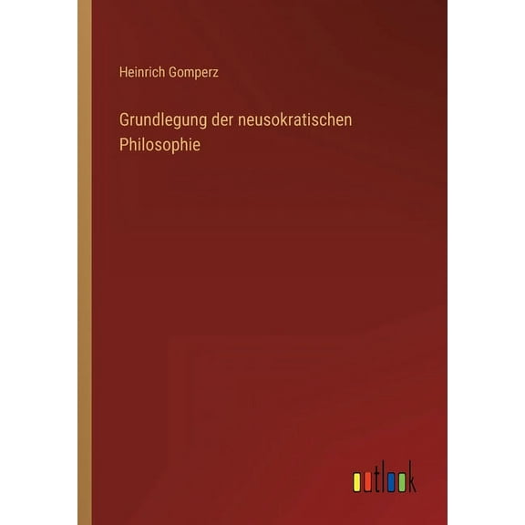 Grundlegung der neusokratischen Philosophie (Paperback)