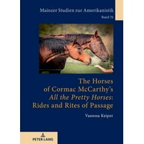 Mainzer Studien Zur Amerikanistik: The Horses of Cormac McCarthy's All the Pretty Horses (Hardcover)